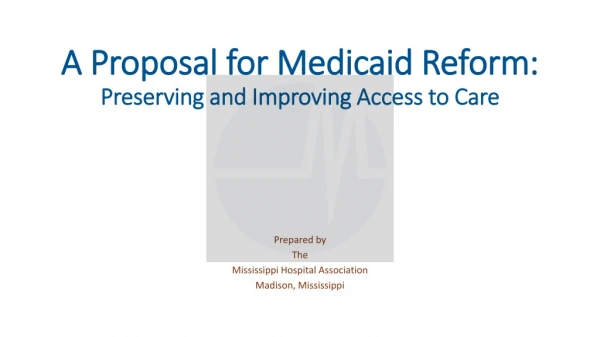 A Proposal for Medicaid Reform: Preserving and Improving Access to Care