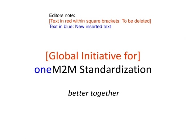 [Global Initiative for] one M2M Standardization