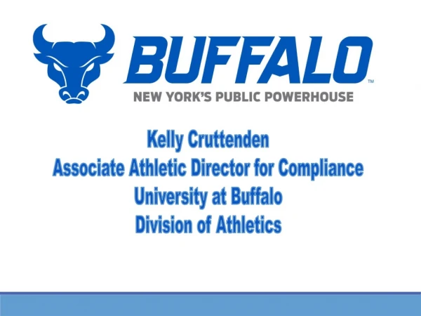 Kelly Cruttenden Associate Athletic Director for Compliance University at Buffalo