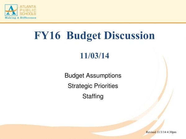 FY16 Budget Discussion 11/03/14