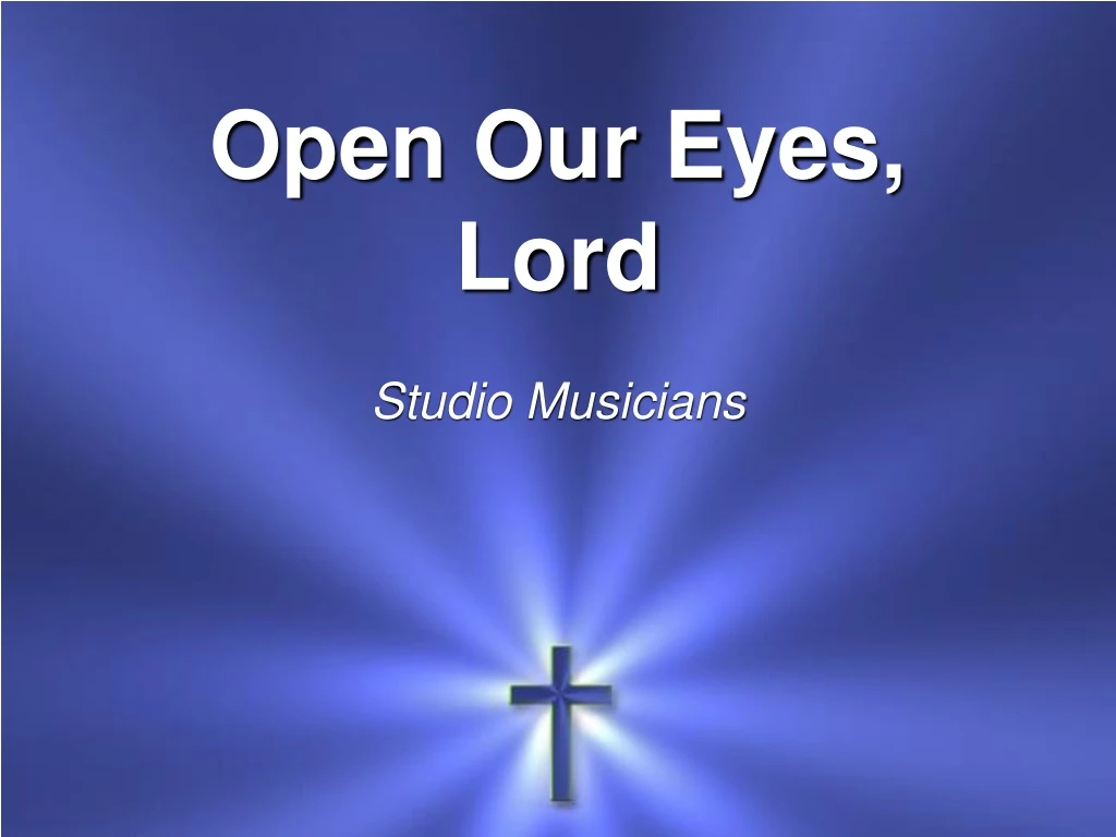 open our eyes lord studio musicians