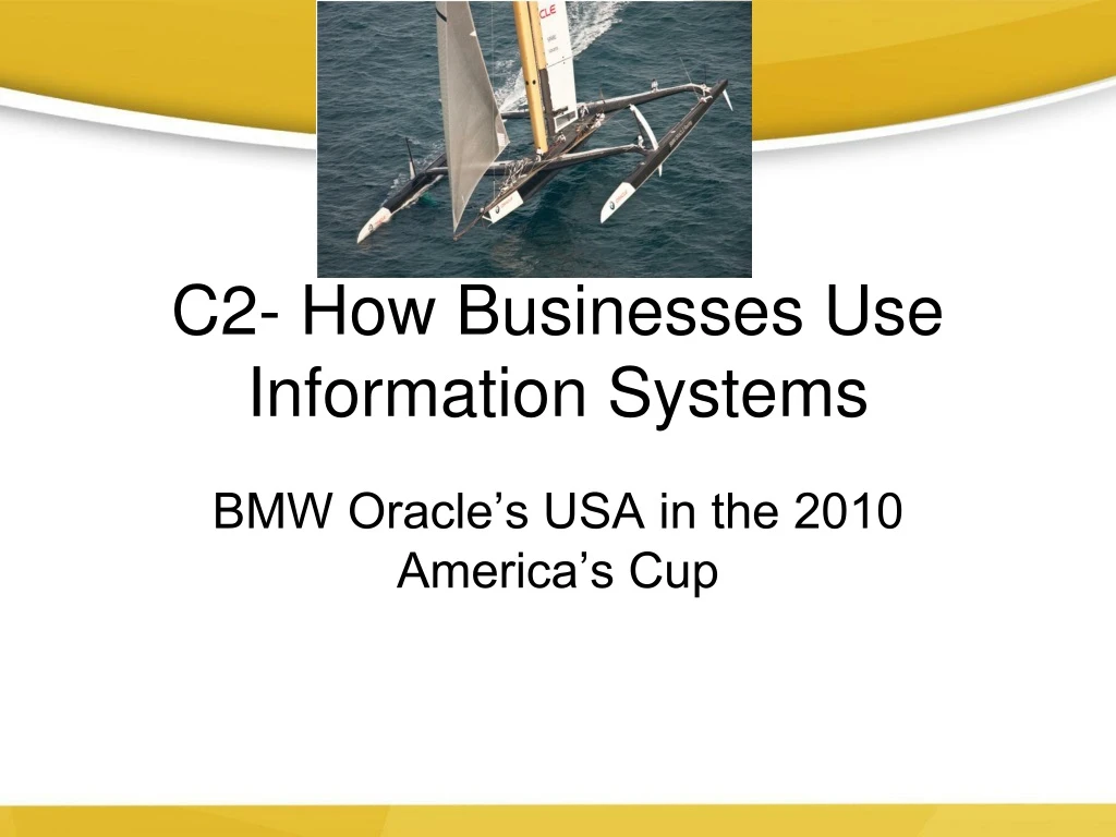c2 how businesses use information systems