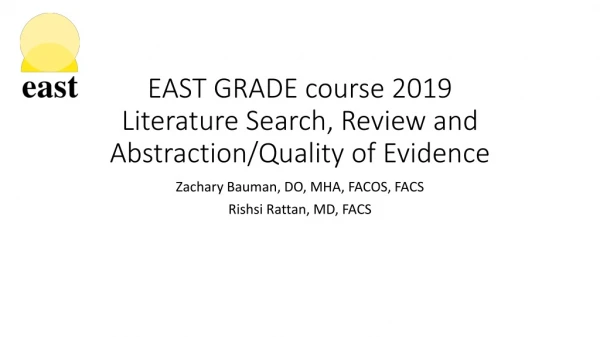 EAST GRADE course 2019 Literature Search, Review and Abstraction/Quality of Evidence