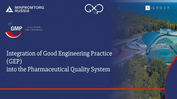 Integration of Good Engineering Practice (GEP) into the Pharmaceutical Quality System