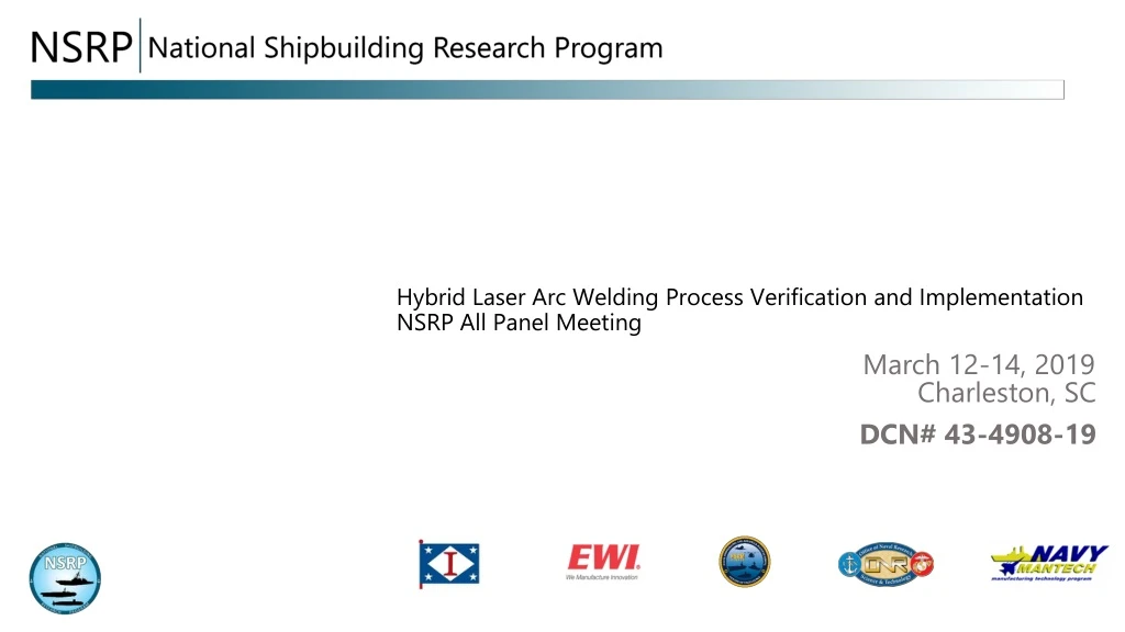 hybrid laser arc welding process verification and implementation nsrp all panel meeting