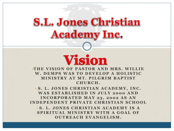 S.L. Jones Christian Academy Inc .