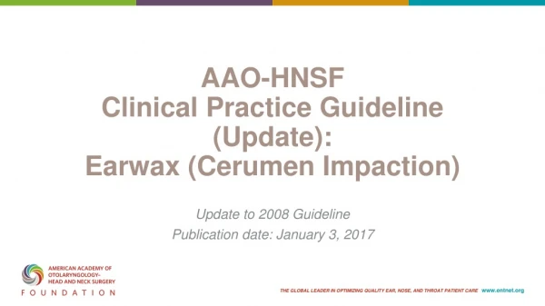 AAO-HNSF Clinical Practice Guideline (Update): Earwax (Cerumen Impaction)