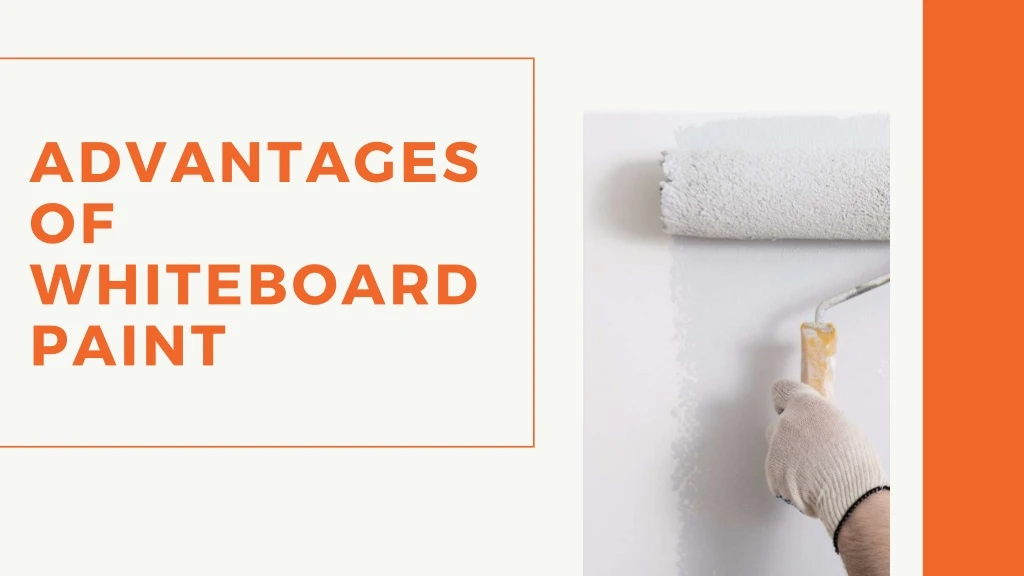 advantages of whiteboard paint
