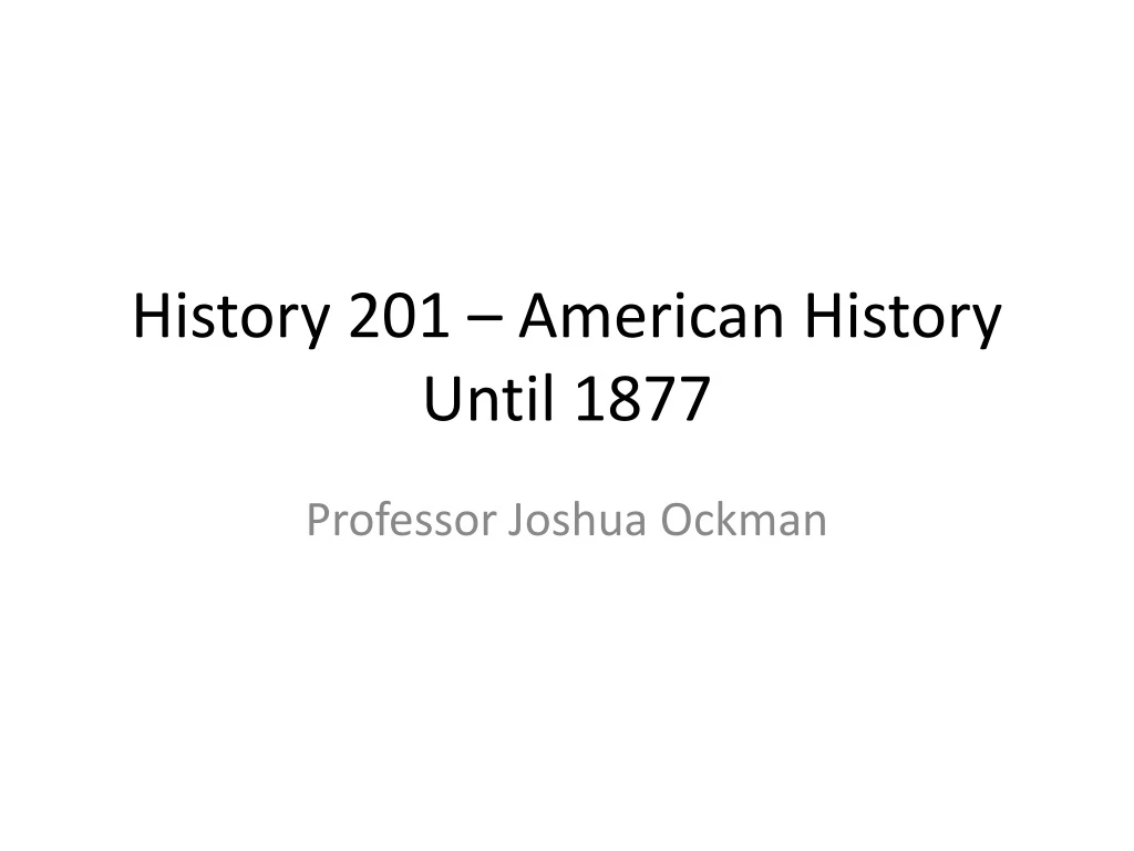 history 201 american history until 1877