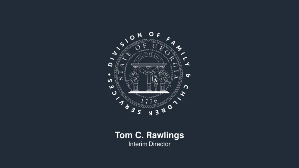 Tom C. Rawlings Interim Director