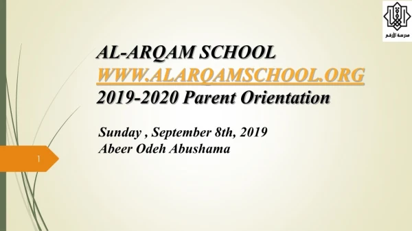 AL-ARQAM SCHOOL WWW.ALARQAMSCHOOL.ORG 2019-2020 Parent Orientation