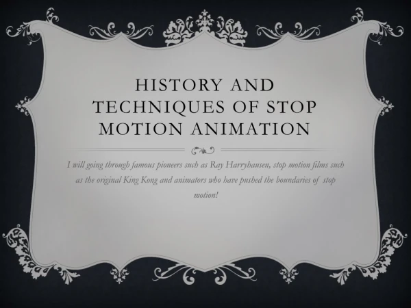 History and techniques of stop motion animation