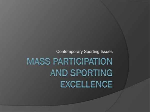 Mass participation and sporting excellence