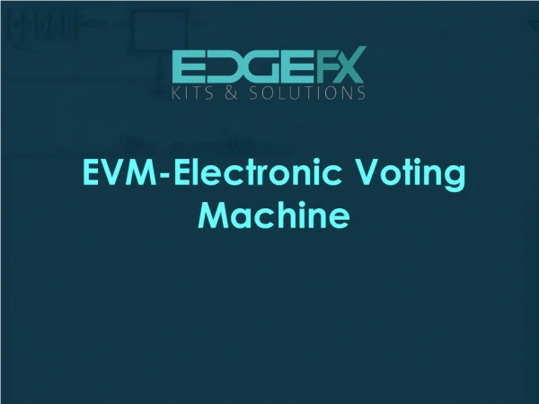 EVM-Electronic Voting Machine