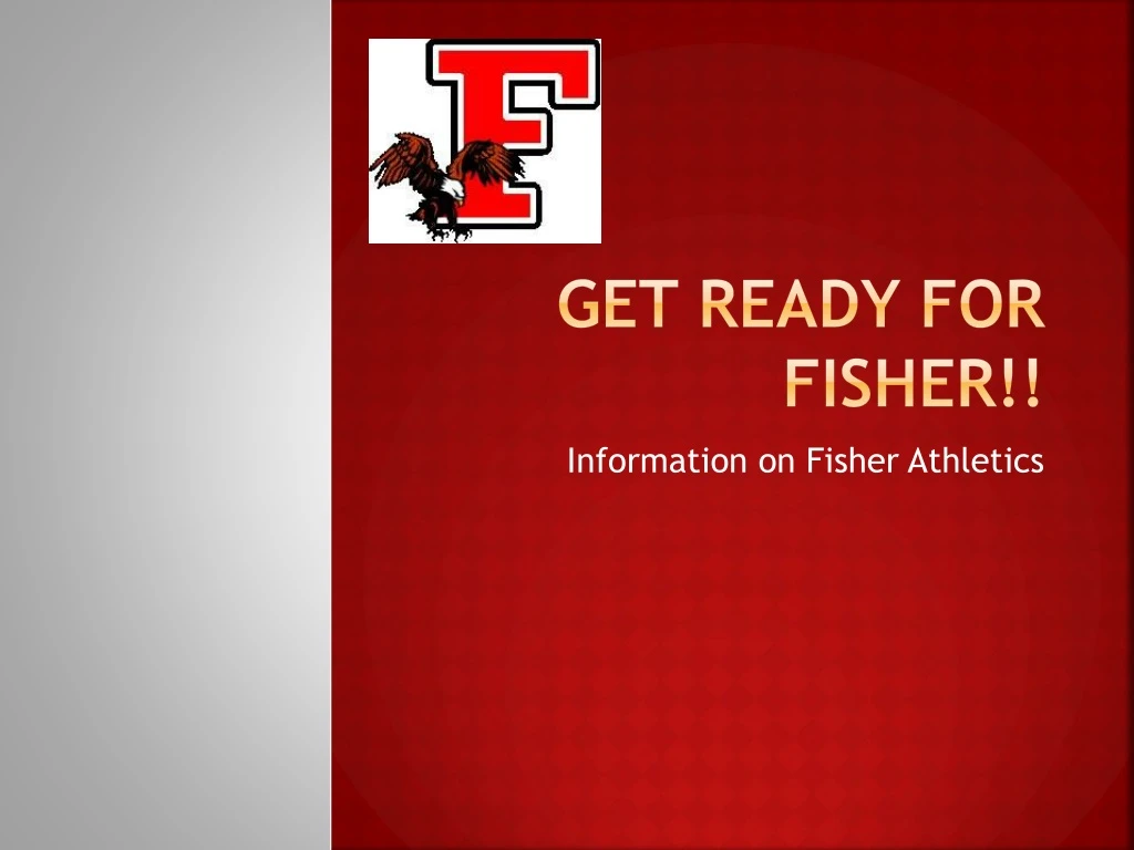 get ready for fisher