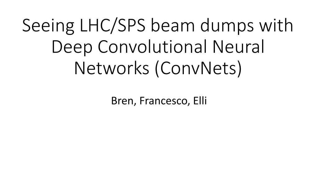 seeing lhc sps beam dumps with deep convolutional neural networks convnets