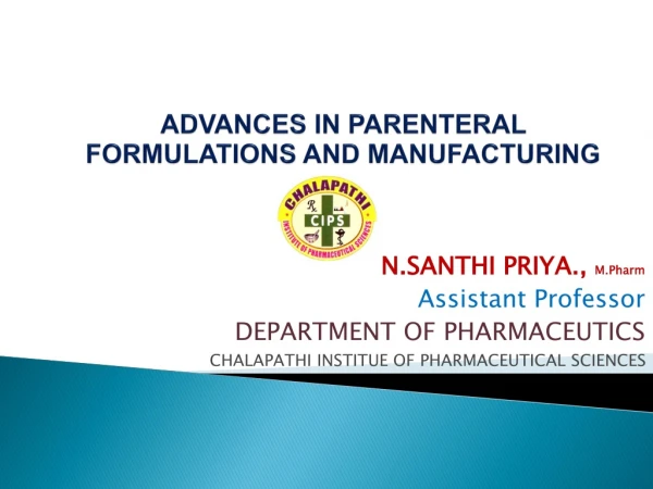 ADVANCES IN PARENTERAL FORMULATIONS AND MANUFACTURING