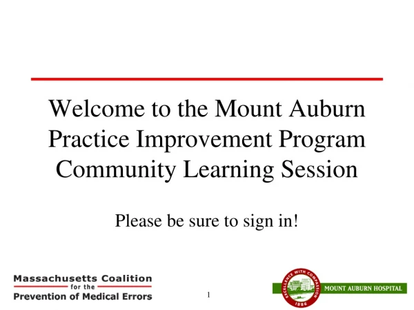 Welcome to the Mount Auburn Practice Improvement Program Community Learning Session