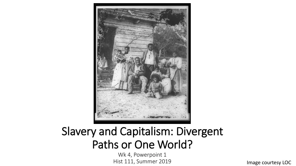 slavery and capitalism divergent paths or one world wk 4 powerpoint 1 hist 111 summer 2019