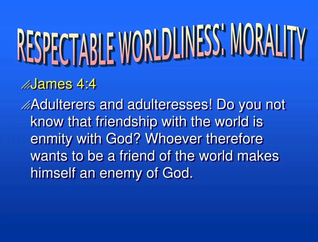 respectable worldliness morality