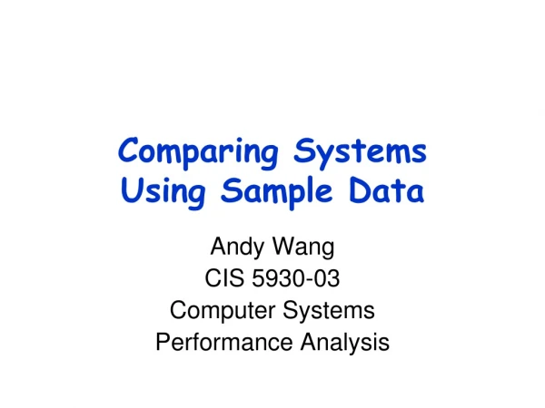 Comparing Systems Using Sample Data