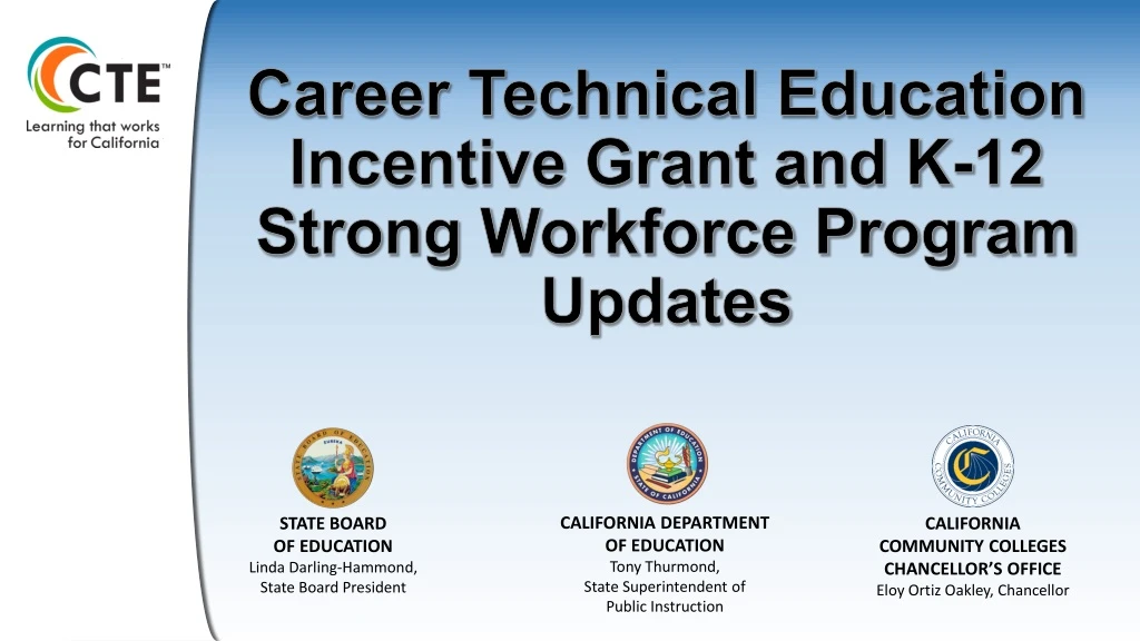 career technical education incentive grant and k 12 strong workforce program updates