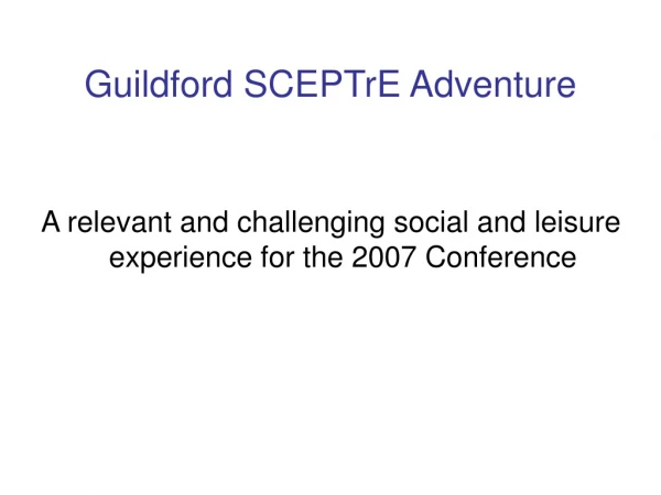 Guildford SCEPTrE Adventure