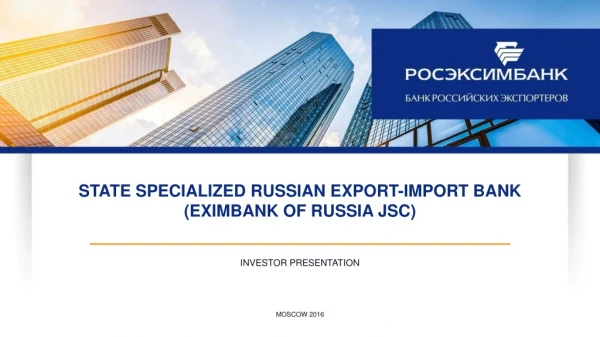 STATE SPECIALIZED RUSSIAN EXPORT-IMPORT BANK ( EXIMBANK OF RUSSIA JSC )