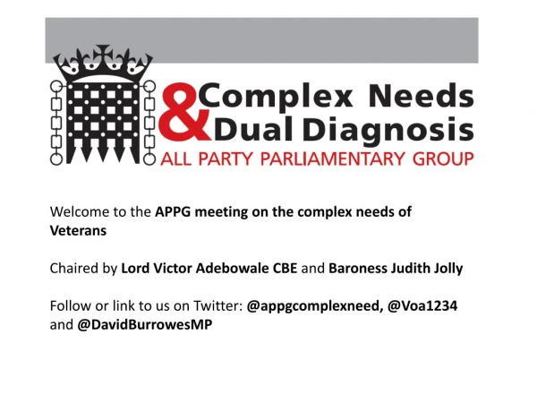 Welcome to the APPG meeting on the complex needs of Veterans