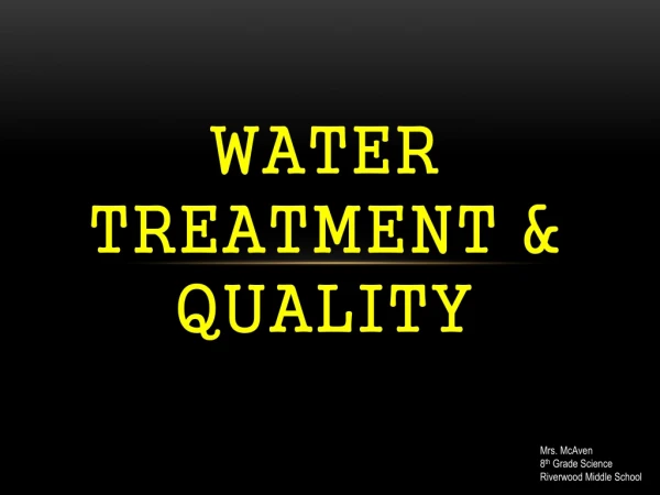 WATER Treatment &amp; Quality