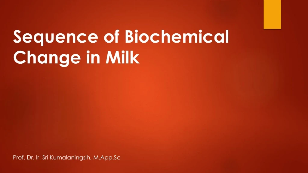 sequence of biochemical change in milk