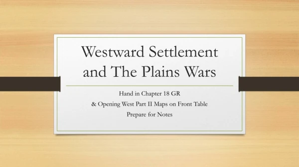 Westward Settlement and The Plains Wars