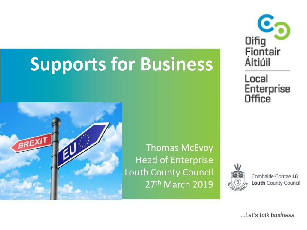 supports for business thomas mcevoy head of enterprise louth county council 27 th march 2019