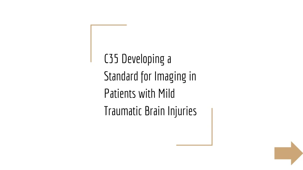 c35 developing a standard for imaging in patients with mild traumatic brain injuries