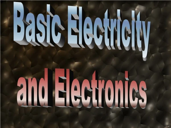 Basic Electricity and Electronics