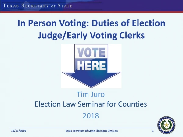 In Person Voting: D uties of Election Judge/Early Voting Clerks