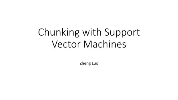 C hunking with Support Vector Machines