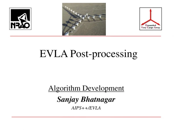 EVLA Post-processing