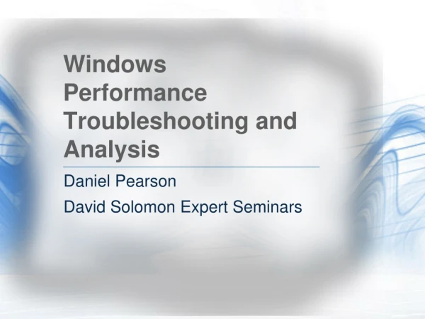 Windows Performance Troubleshooting and Analysis