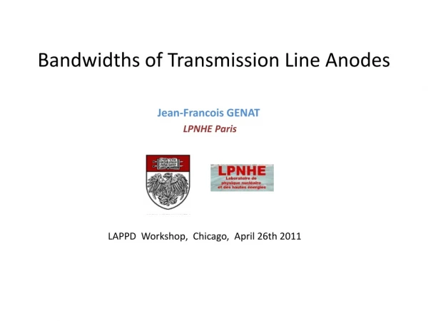 Bandwidths of Transmission Line Anodes