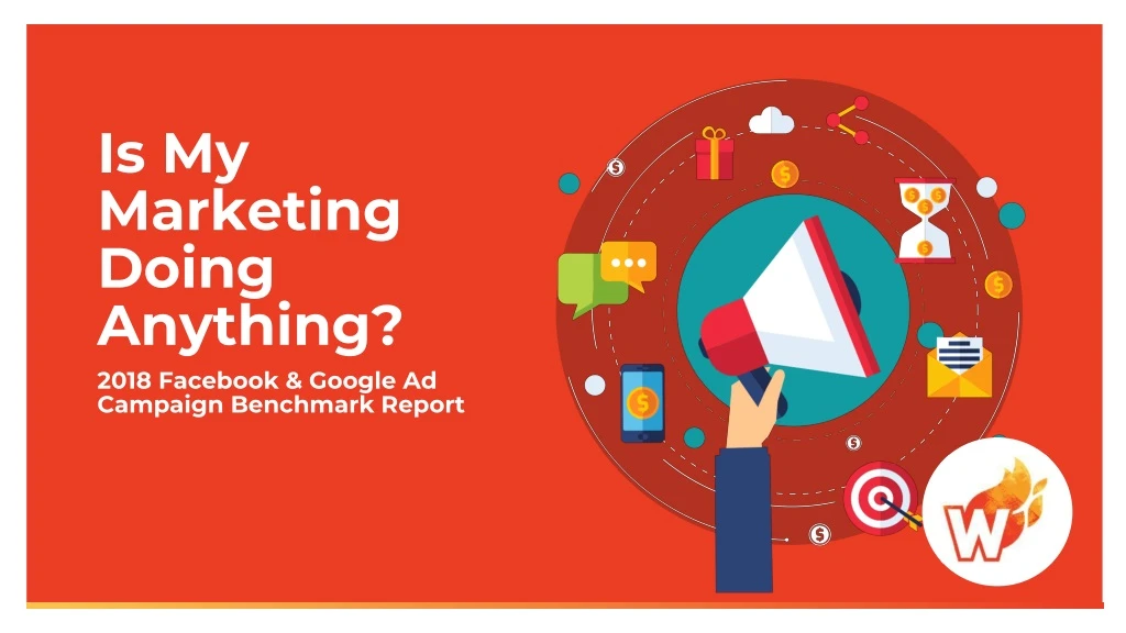 is my marketing doing anything 2018 facebook google ad campaign benchmark report