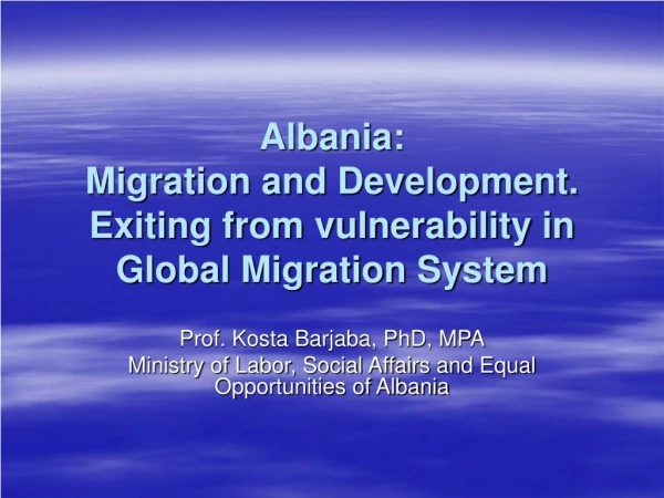 Albania: Migration and Development. Exiting from vulnerability in Global Migration System