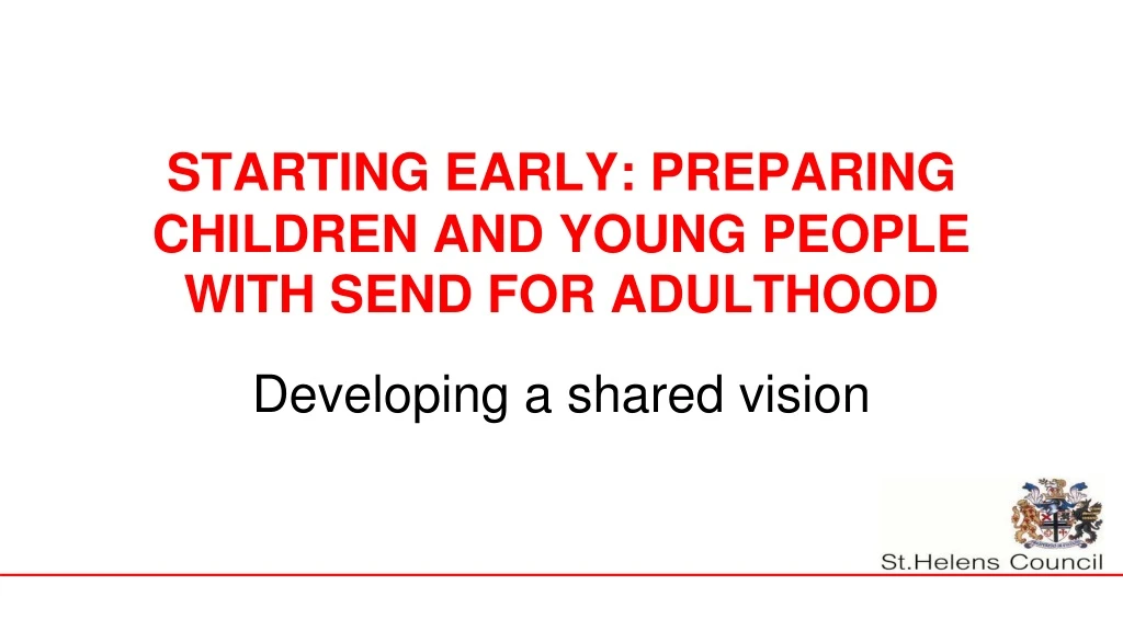 starting early preparing children and young people with send for adulthood