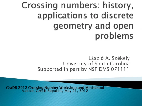 Crossing numbers: history, applications to discrete geometry and open problems