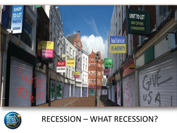 RECESSION – WHAT RECESSION?