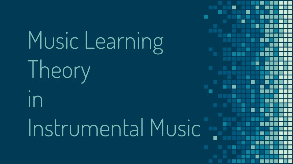 music learning theory in instrumental music