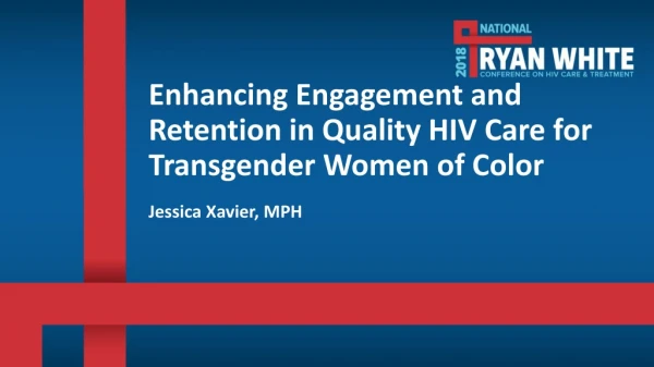 Enhancing Engagement and Retention in Quality HIV Care for Transgender Women of Color