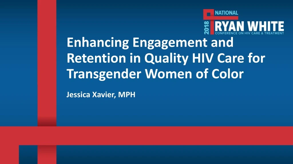 enhancing engagement and retention in quality hiv care for transgender women of color