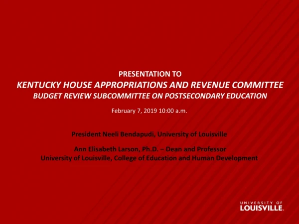 PRESENTATION TO KENTUCKY HOUSE APPROPRIATIONS AND REVENUE COMMITTEE