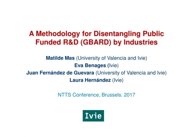 A Methodology for Disentangling Public Funded R&amp;D ( GBARD ) by Industries